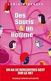 Des Souris et un Homme: Un an de rencontres sexy sur le Net (French Edition) by 
