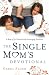 The Single Mom's Devotional: A Book Of 52 Practical And Encouraging Devotions by Carol Floch