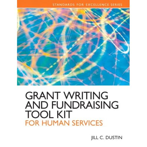 Grant Writing and Fundraising Tool Kit for Human Services (Standards for Excellence)