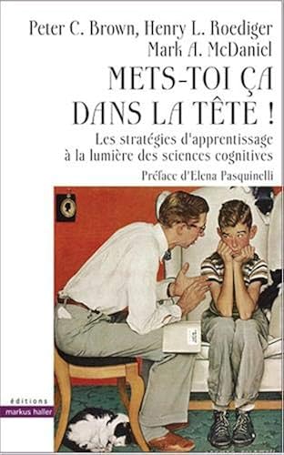 Download Mets-toi ça dans la tête !: Les stratégies d'apprentissage à la lumière des sciences cognitives. PDF