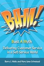 B-A-M! Bust A Myth: Delivering Customer Service in a Self-Service World