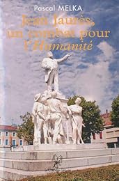 Jean Jaurès, un combat pour l'humanité