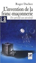 L' invention de la franc-maçonnerie