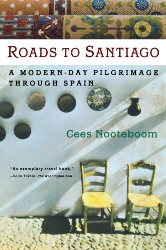 Roads to Santiago by Nooteboom Cees (2000-02-21) Paperback