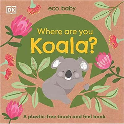 Buy Eco Baby Where Are You Koala A Plastic Free Touch And Feel Book Board Book Illustrated February 16 21 Online In Indonesia