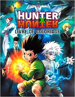 Hunter Hunter Livre De Coloriage Grand Cadeau Pour Les Garcons Les Enfants Les Adolescents Et Les Adultes Et Tous Les Fans Amazon Fr Bastani Danesh Livres
