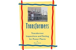 Transformer Inspection and Testing (Electrical Power Plant Maintenance Book 1)