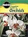 Complete Guide to Orchids