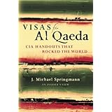 Visas for Al Qaeda: CIA Handouts That Rocked the World: An Insider's View