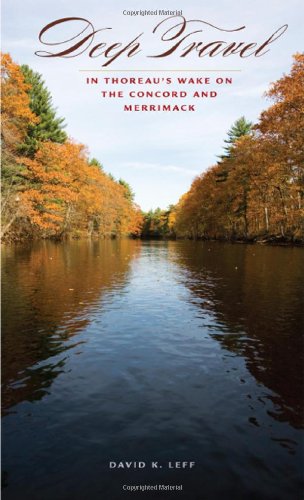 Download Deep Travel: In Thoreau's Wake on the Concord and Merrimack (American Land & Life) Download Deep Travel: In Thoreau's Wake on the Concord and Merrimack (American Land & Life)