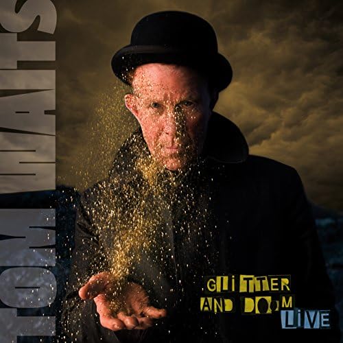 ★TOM WAITS トムウェイツ「Glitter and Doom」ポスター Tom Waits, Tom Waits, Kathleen Brennan, Omar Torres, Vincent Henry