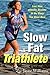 Slow Fat Trialthete