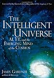 The Intelligent Universe: AI, ET, and the Emerging Mind of the Cosmos