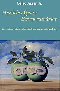 Livro Histórias Quase Extraordinárias: (um conto de Natal, uma história de amor, uma aventura policial)