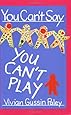 You Can't Say You Can't Play