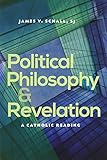 Political Philosophy and Revelation: A Catholic Reading