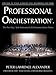 Professional Orchestration Vol 1: Solo Instruments & Instrumentation Notes by 