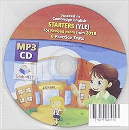 Succeed In Cambridge English Starters Audio Cd 2018 Format 8 Practice Tests Cambridge English Yle Lawrence Mamas Andrew Betsis 9781781645130 Amazon Com Books