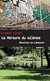 La Morsure du silence: Un polar rock (Meurtres en Limousin t. 3) (French Edition) by Franck Linol