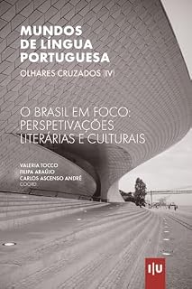 Livro Mundos de língua portuguesa – olhares cruzados (IV): O Brasil em foco: perspetivações literárias e culturais (Investigação)