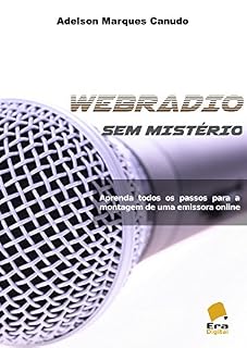 Livro Webradio sem Misterio: Aprenda todos os passos para a montagem de uma emissora online