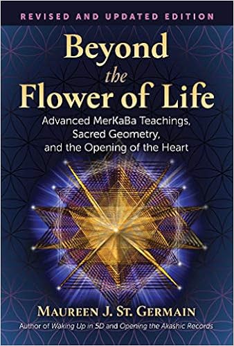 Beyond The Flower Of Life Advanced Merkaba Teachings Sacred Geometry And The Opening Of The Heart St Germain Maureen J Amazon Com Books
