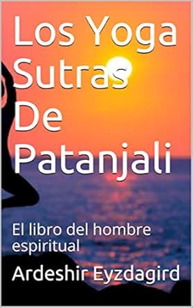 Amazon.com: Los Yoga Sutras De Patanjali: El libro del ...
