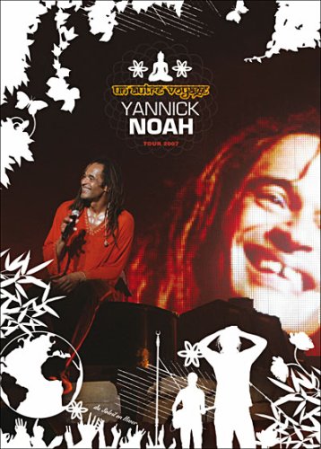 Yannick Noah : Un Autre Voyage (Tour 2007)