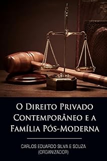 Livro O Direito Privado Contemporâneo e a Família Pós-Moderna