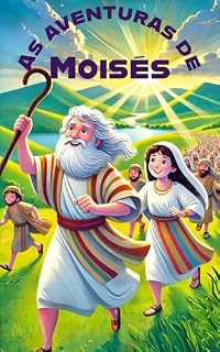 Livro As Aventuras de Moisés: Moisés da Bíblia (Historinhas Bíblicas)