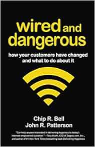 Wired and Dangerous: How Your Customers Have Changed and