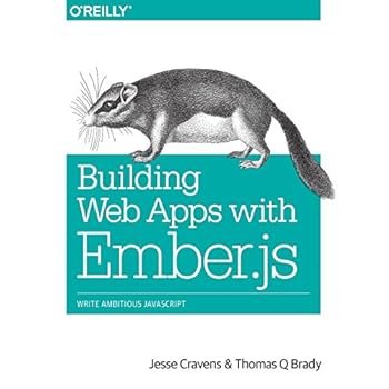 Building Web Apps with Ember.js: Write Ambitious JavaScript