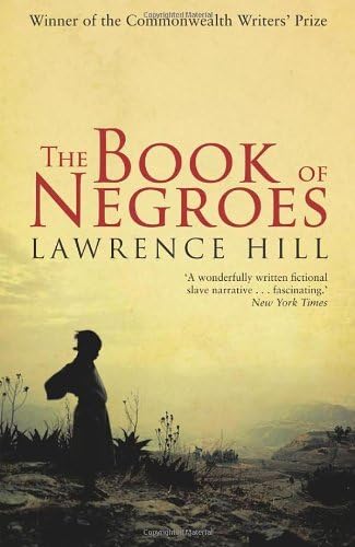 The Book of Negroes: Written by Lawrence Hill, 2009 Edition, Publisher: Doubleday [Hardcover] Hardcover – 17 Jan. 2009