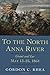 To the North Anna River: Grant and Lee, May 13–25, 1864 (Jules and Frances Landry Award)