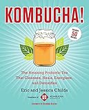 Image de Kombucha!: The Amazing Probiotic Tea that Cleanses, Heals, Energizes, and Detoxifies