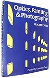 Optics, Painting and Photography, Pirenne, M. H., 0521076862