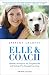 Elle & Coach: Diabetes, the Fight for My Daughter's Life, and the Dog Who Changed Everything by Stefany Shaheen, Mark Dagostino