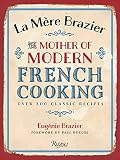 La Mere Brazier: The Mother of Modern French Cooking La Mere Brazier: The Mother of Modern French Cooking