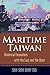 Maritime Taiwan: Historical Encounters with the East and the West: Historical Encounters with the East and the West (East Gate Books)