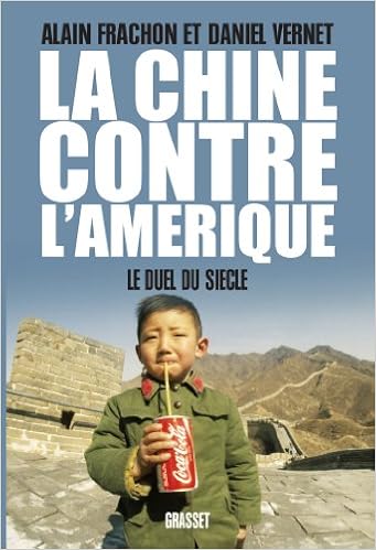 Amazon Fr La Chine Contre L Amerique Le Duel Du Siecle Alain Frachon Et Daniel Vernet Livres