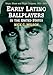 Early Latino Ballplayers in the United States: Major, Minor and Negro Leagues, 1901-1949 by Nick C. Wilson