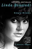 Simple Dreams: A Musical Memoir by Linda Ronstadt