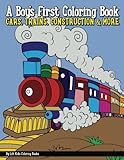 A Boy's First Coloring Book: Cars, Trains, Construction, & More by Lilt Kids Coloring Books