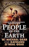 People of the Earth: A Novel of North America's Forgotten Past by 