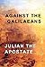 Against The Galilaeans by Julian the Apostate, Wilmer Cave Wright