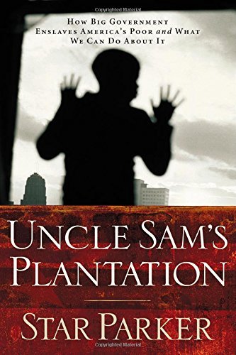 Uncle Sam S Plantation By Star Parker 2012 02 03 Parker Star Amazon Com Books