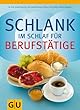 Schlank im Schlaf für Berufstätige