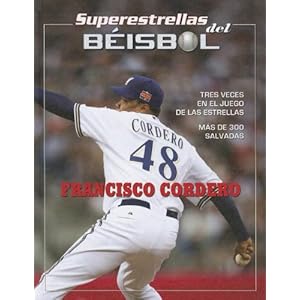 Francisco Cordero (Superestrellas del Bisbol) (Spanish Edition)