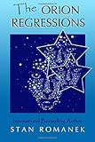 The Orion Regressions by Stan Romanek