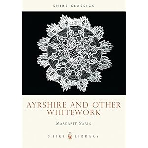 Ayrshire and Other Whitework (Shire Library)